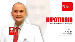 HIPOTIROID MANIFESTASI KLINIS DAN DIAGNOSIS - MODUL TIROID - dr. RINADHI REZA BRAMANTYA, SpPD, KEMD