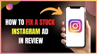 Fix a Stuck Instagram Ad in Review – Fast Approval Guide for 2025