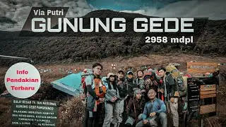 PENDAKIAN GUNUNG GEDE VIA PUTRI (11 - 12 MEI 2024) FULL JALUR WAJIB TONTON
