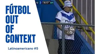 Fútbol Latinoamericano Out of Context #5