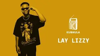 Kubhula - Episode 76 - Lay Lizzy