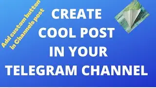 Add Custom Buttons to Telegram Channels Post | SHIKARI
