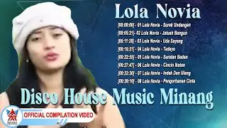 Disco House Music Minang ~ Lola Novia [Official Compilation Video HD]
