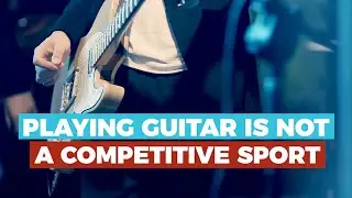 GUITAR is not a COMPETITIVE SPORT — or IS IT?!