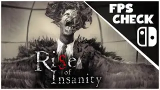 Rise of Insanity | FPS Check • Nintendo Switch Gameplay