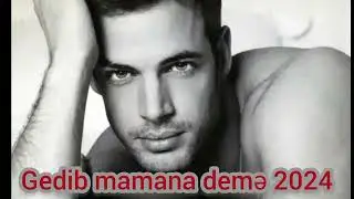 Gedib Mamana Demə 2024 mix