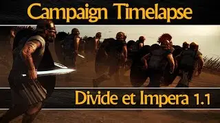 Divide et Impera 1.1 - CAMPAIGN TIMELAPSE (Total War: Rome 2)