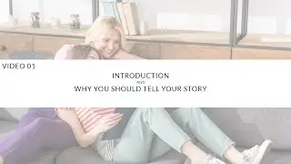 Video 01 Introduction to My Story Project: Telling Your Story