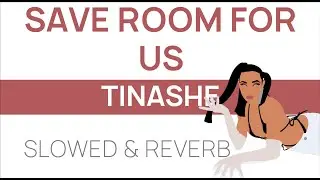 Save Room For Us (Remix) - Slowed