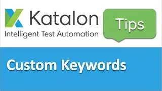 Katalon Studio | How to create Custom Keywords
