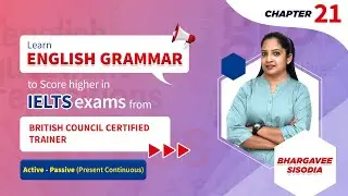 IELTS Grammar Chp-21 Active - Passive Voice  (Present Continuous) | IELTS Full Course 