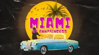 Annprincess - Miami (Lyric video)