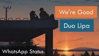 We're Good - New English Song WhatsApp Status Full Screen Lyric Video