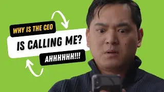 Why is the CEO calling me? AHHH!!!