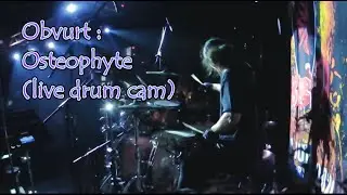 Obvurt - Osteophyte (live drum cam)