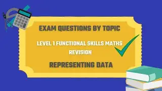 Representing Data Exam Questions. Revise for your Level 1 Functional Skills Maths Exam
