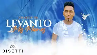 Charlie Ok - Levanto Mis Manos (Video Oficial)