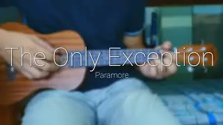 The Only Exception - Paramore - Fingerstyle Ukulele Cover + Tab