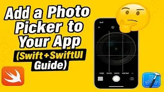 SwiftUI Tutorial: How to Build a Photo Picker in Swift Step-by-Step