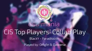 osu!mania CIS Community Top Players' Collab Play [BlackY - Paradission]