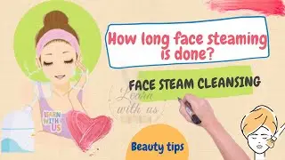 How and how long face steaming is done? Face steam Cleansing/ #BeautyTips