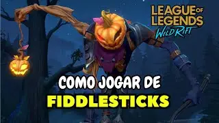 COMO JOGAR DE FIDDLESTICKS NO WILD RIFT