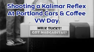 Shooting a Kalimar Reflex at Portland Cars & Coffee's Volkswagen Day