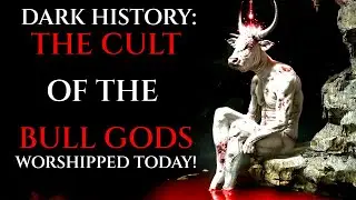 Forbidden Knowledge: The Blood Stained History of the Ancient Bull Gods