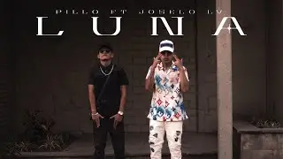 Luna 🌕  - Pillo, Louis Producer Feat. Joselo LV (Video Oficial)