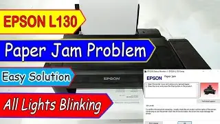 EPSON L130|| Paper jam Solution || 100% Solution