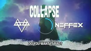 Collapse by Neffex