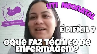 Oque faz Técnico de Enfermagem UTI neonatal/conto tudinho.