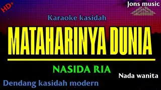 MATAHARINYA DUNIA || NASIDA RIA|| KARAOKE  QASIDAH  || NADA WANITA 