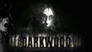 ДАЖЕ ТАК СТРАШНО ► DARKWOOD #1