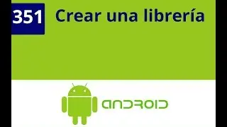 Capítulo 351 - Android Studio, Crear una librería