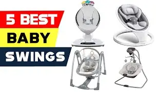 Top 5 Best Baby Swings Reviews in 2024
