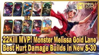 22Kill MVP! Monster Melissa Top Global Gold Lane - Best Hurt Build in New Season 30 Mobile Legends