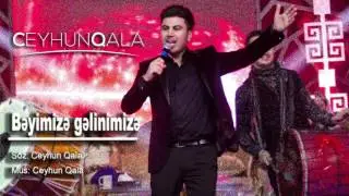 Ceyhun Qala — Bəyimizə, Gəlinimizə