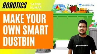 [Robotics] Make Your Own Smart Dustbin | Satish Kumar | Creative Corner