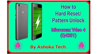 Micromax Q4251( video4) Hard reset / pattern unlock. by  