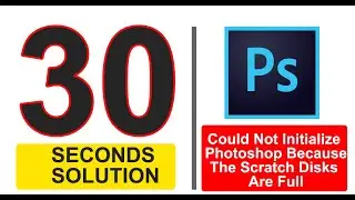 UPDATED:Could Not Initialize Photoshop Because The Scratch Disks Are Full