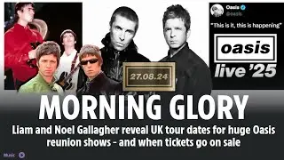 Hot News: morning glory Liam and Noel Gallagher reveal UK tour dates for huge Oasis reunion shows...