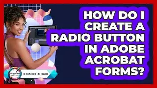 How Do I Create A Radio Button In Adobe Acrobat Forms? - Design Tool Unlocked