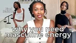 Why Feminine Women Need Masculine Energy Too (And How to Balance Both)