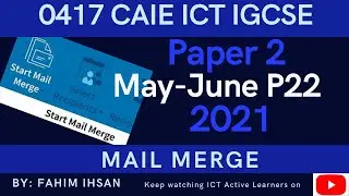 IGCSE ICT 0417 || P22 || 2021 || May - June || Mail Merge