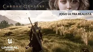 CHRONO ODYSSEY - MMORPG com GRÁFICO ULTRA  REALISTA