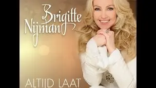 Brigitte Nijman -- Altijd Laat (officiële Videoclip)
