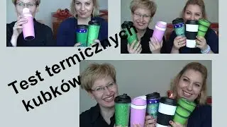 TEST KUBKÓW TERMICZNYCH - TUPPERWARE, TCHIBO, STABRUCKS, TK MAXX