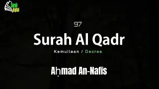 Beautiful Recitation of Surah Al Qadr | Ahmad Alnufais | Subs:  Latin, English, and Indonesian