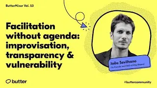 ButterMixer Vol. 53: Facilitation without agenda